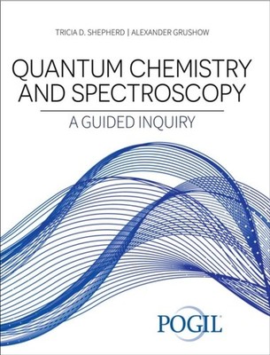 POGIL Project - Quantum Chemistry and Spectroscopy  A Guided Inquiry - - X555z