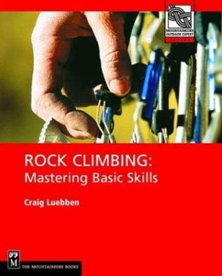 Rock Climbing : Mastering Basic Skills Paperback Craig Luebben