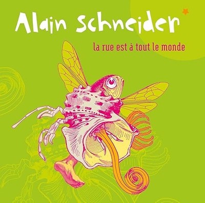La Rue Est a Tout le Monde - Alain Schneider