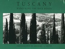 TUSCANY: WANDERING THE BACK ROADS, VOL. 2 By Michael A. Smith - Hardcover *VG+*