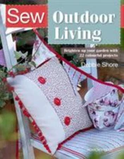 Sew Outdoor Living : Brighten up Your Garden with 25 Colourful Pr