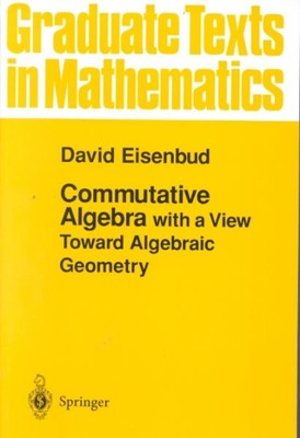 Commutative Algebra With a View Toward Algebraic Geometry, Paperback by Eisen...