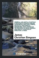 James Christian Simpson | Cerebral And Mental Symptoms In Relation To Somatic...