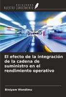 Biniyam Wondimu | El Efecto De La IntegracióN De La Cadena De Suministro En...