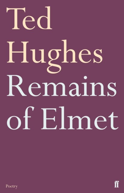 Remains of Elmet by Ted Hughes (Paperback Book)