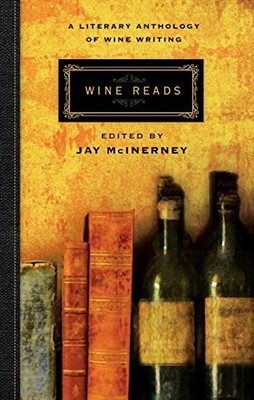 Wine Reads: A Literary Anthology of Wine Writing,Jay McInerney- 