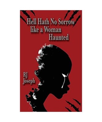 Hell Hath No Sorrow like a Woman Haunted, Rj Joseph