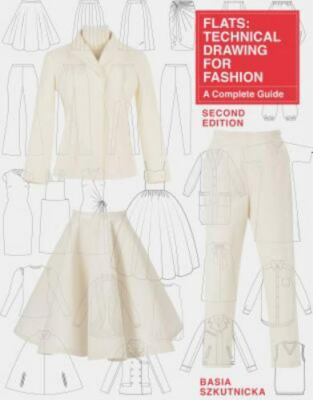 Flats: Technical Drawing for Fashion, second edition: A Complete Guide, Szkutnic
