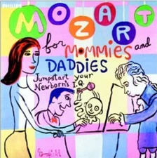 Mozart for Mommies and Daddies - Jumpstart your Newborn's IQ Mozart, W.A. Audio