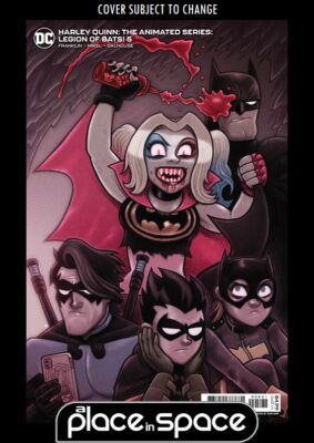 HARLEY QUINN: THE ANIMATED SERIES: LEGION OF BATS! #5B - HIPP VARIANT (WK08)
