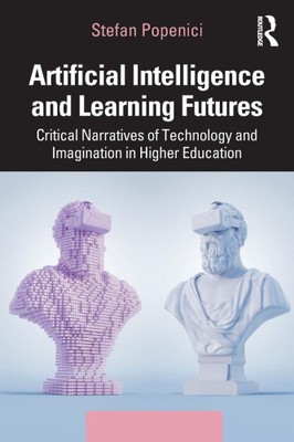 Artificial Intelligence and Learning Futures: Critical Narratives of