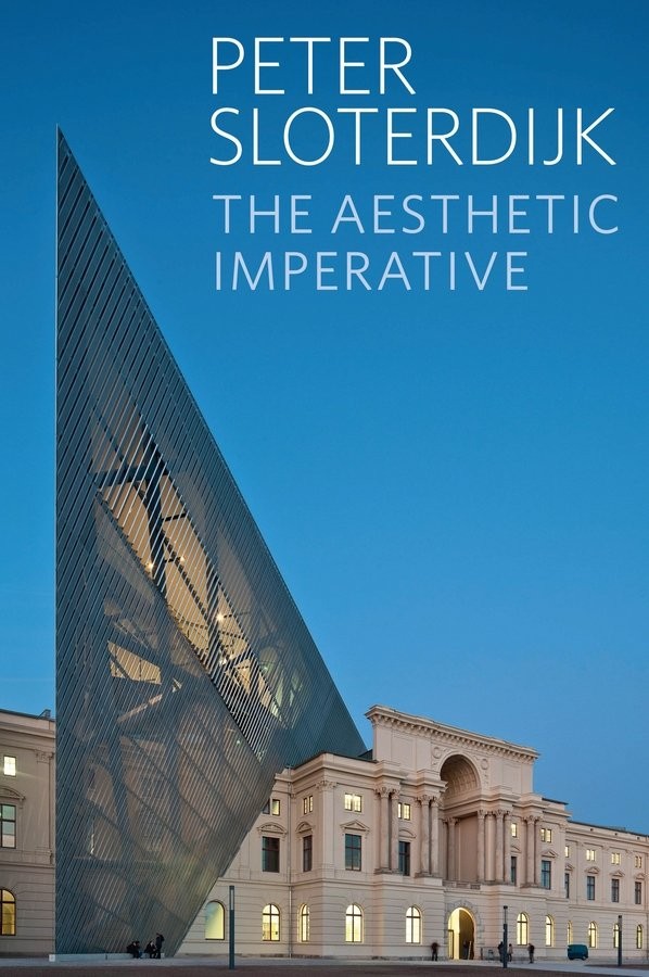 The Aesthetic Imperative – Writings on Art Sloterdijk Paperback Polity Press