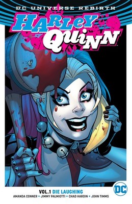 Harley Quinn Vol. 1: Die Laughing (Rebirth) (Harley Quinn: DC Universe Rebir...