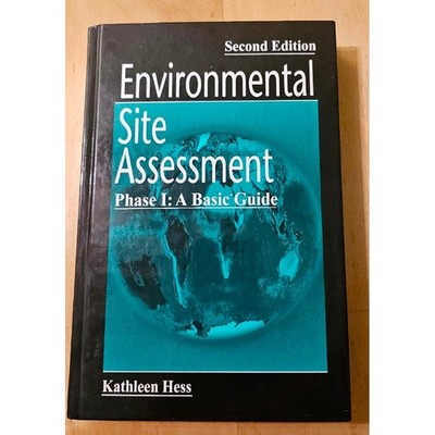 Environmental Site Assessment Phase I: A Basic Guide - Second Edition by Kathlee