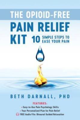 The Opioid-Free Pain Relief Kit: 10 Simple Steps to Ease Your Pain - GOOD
