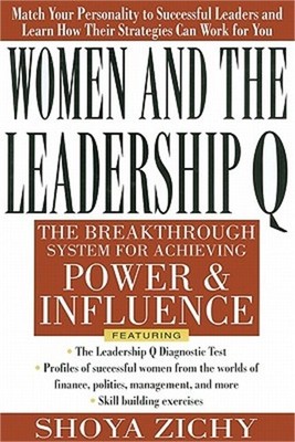 Women and the Leadership Q: Revealing the Four Paths to Influence and Power (Pap