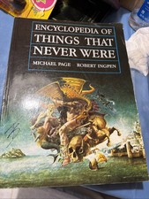 Encyclopedia of Things That Never Were: Creat...