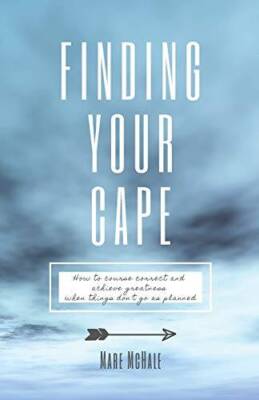Finding Your Cape: How to Course Correct and Achieve Greatness When Thing - GOOD