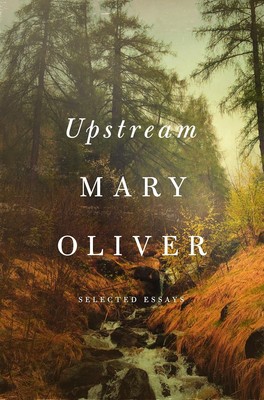 Upstream: Selected Essays Hardcover   October 11, 2016 