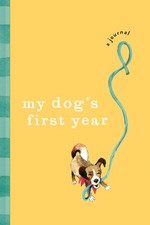 My Dog's First Year: A Journal Keepsake Gift for Dog Lovers and New Pet Parent,