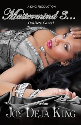Mastermind Part 3 Callie's Cartel -  NEW Joy Deja King 2025