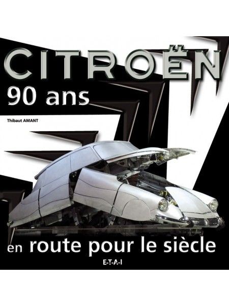 Livre Citroën 90 Ans En Route pour le Siècle neuf : trouvez enfin l'histoire complète sans usure