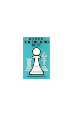 How to Play the Opening in Chess (A Batsford chess ... by Levy, D.N.L. Paperback