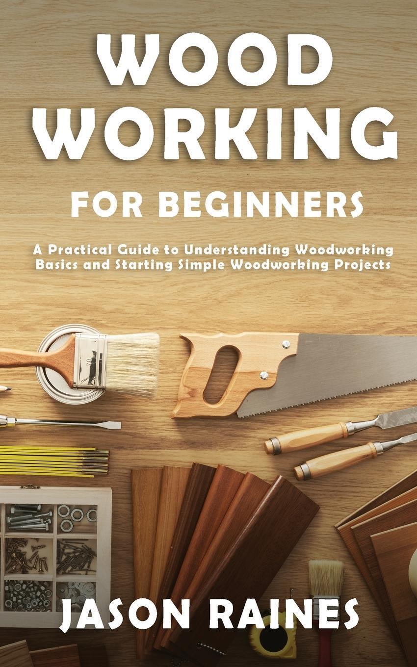 Thumbnail - Woodworking For Beginners Jason Raines Taschenbuch Paperback Englisch