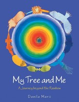 My Tree And Me | A Journey Beyond The Rainbow | Danila Marii | Taschenbuch