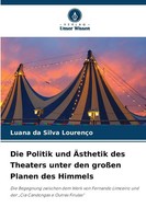 Die Politik Und ÄSthetik Des Theaters Unter Den GroßEn Planen Des Himmels Buch