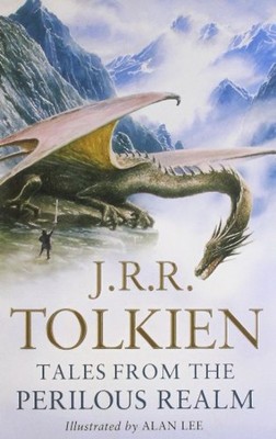 Tales from the Perilous Realm: Roverandom and Other Classic Faery Stories - J R