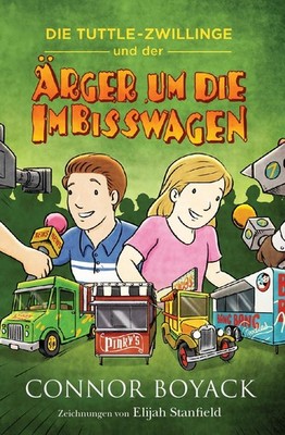 Die Tuttle Zwillinge und der Ärger um die Imbisswagen Connor Boyack