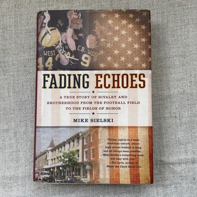 Fading Echoes By Mike Sielski 2009 Hardcover First Edition 1st Printing
