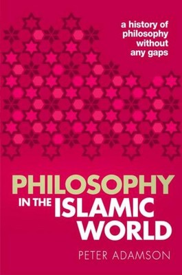 Peter Adamson Philosophy in the Islamic World