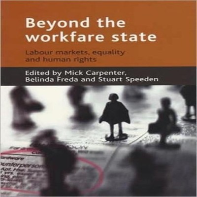 Beyond the workfare state Bristol University Press Paperback Bris