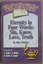 ETERNITY IN 4 WORDS: SIN KNOW LOVE TRUTH ~ MIKE WINKLER ~ Church of Christ ~ NEW