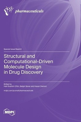 Structural and Computational-Driven Molecule Design in Drug Discovery by Halil ?