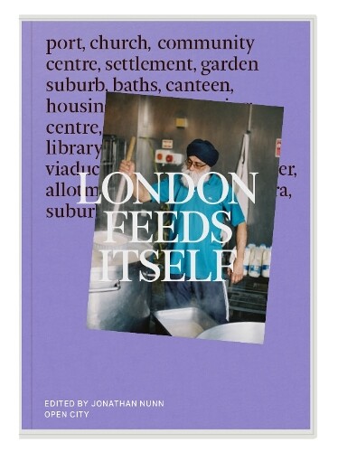 Jonathan Nunn London Feeds Itself (Tascabile)