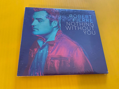Robert Pierre Nothing Without You 2017 thinkaboutit digipak BRAND NEW SEALED
