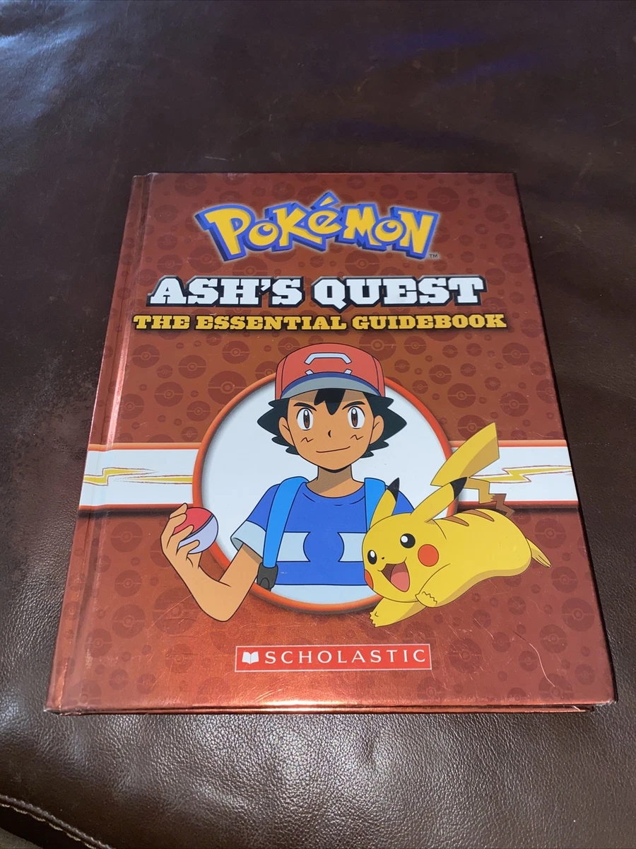 Ash's Quest: The Essential Guidebook (Pokémon): Ash's Quest from Kanto to  Alola (Hardcover)