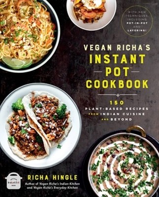 Vegan Richas Instant Pot Cookbook by Richa Hingle PAPERBACK 9780306875038