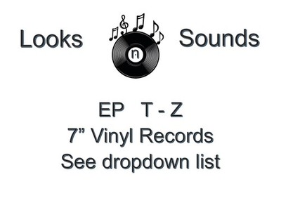 EP  7'' VINYLS - VARIOUS ARTISTS / TITLES - T - Z - EX / VG+/VG