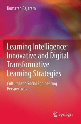 Learning Intelligence : Innovative and  Transformative Learning Strategies, C...