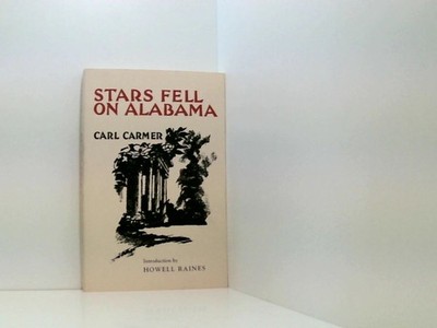 Stars Fell on Alabama (Library of Alabama Classics) Carmer, Carl Lamson, Cyrus L
