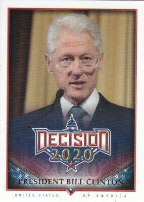 DECISION 2020 SERIES 2 PRSIDENT BILL CLINTON  BASE CARD