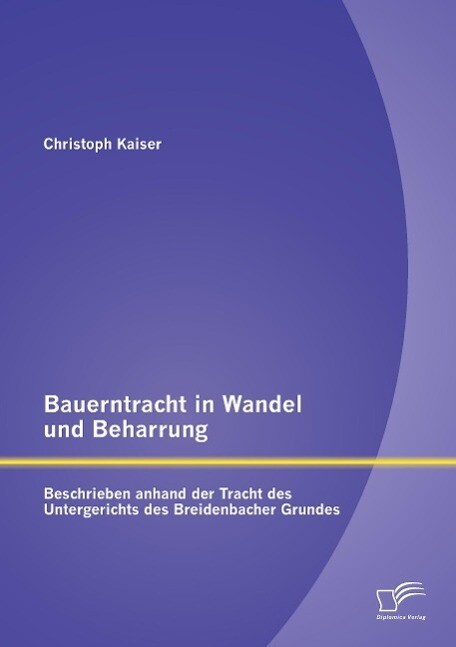 Bauerntracht In Wandel Und Beharrung: Beschrieben Anhand Der Tracht