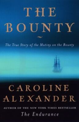 The Bounty: The True Story of the Mutiny on the Bounty by Alexander, Caroline