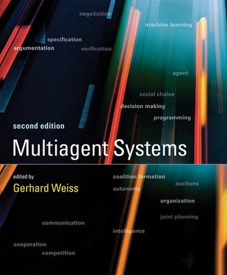 Multiagent Systems, second edition (Intelligent Robotics and Autonomous Agents,