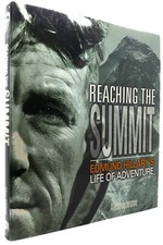 Alexa Johnston REACHING THE SUMMIT Edmund Hillary's Life of Adventure 1st Editio