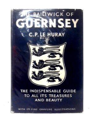 The Bailiwick of Guernsey Le Huray 1952) (ID:00362) UK